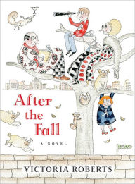 Title: After the Fall: A Novel, Author: Victoria Roberts