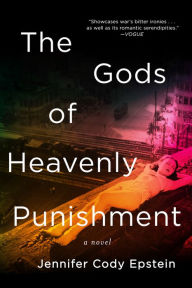 Title: The Gods of Heavenly Punishment: A Novel, Author: Jennifer Cody Epstein