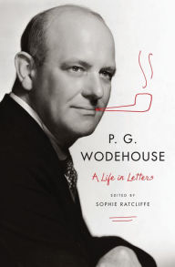 Title: P. G. Wodehouse: A Life in Letters, Author: P. G. Wodehouse