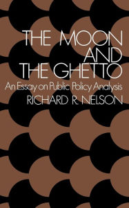 Title: The Moon and the Ghetto, Author: Richard R. Nelson