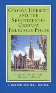 Title: George Herbert and the Seventeenth-Century Religious Poets; Authoritative Texts Criticism / Edition 1, Author: George Herbert