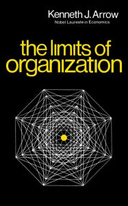 Title: The Limits of Organization, Author: Kenneth J. Arrow