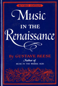 Title: Music in the Renaissance, Author: Gustave Reese