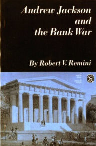 Title: Andrew Jackson and the Bank War, Author: Robert V. Remini