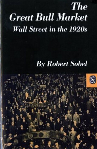 The Great Bull Market: Wall Street in the 1920s / Edition 1