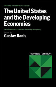 Title: The United States and the Developing Economies, Author: Gustav Ranis