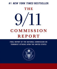 Title: The 9/11 Commission Report: Final Report of the National Commission on Terrorist Attacks Upon the United States, Author: National Commission on Terrorist Attacks