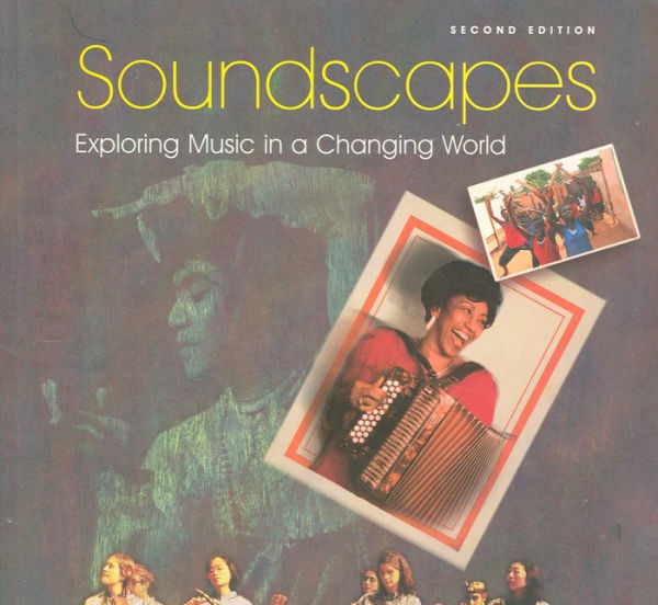Soundscapes: Exploring Music in a Changing World / Edition 2