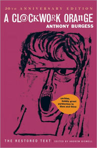 Title: A Clockwork Orange (Restored Text), Author: Anthony Burgess
