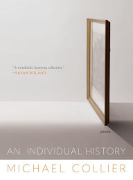 Title: An Individual History, Author: Michael Collier