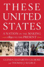 These United States: A Nation in the Making, 1890 to the Present