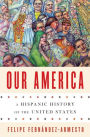 Our America: A Hispanic History of the United States
