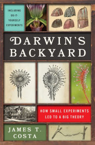 Title: Darwin's Backyard: How Small Experiments Led to a Big Theory, Author: Alan Moncisvais Corona