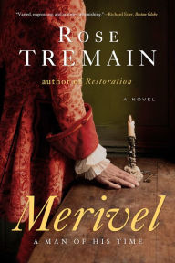 Title: Merivel: A Man of His Time, Author: Rose Tremain