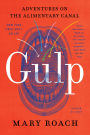 Gulp: Adventures on the Alimentary Canal