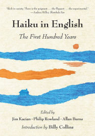 Title: Haiku in English: The First Hundred Years, Author: Philip Rowland