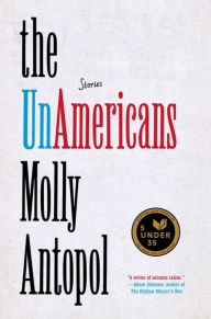 Title: The UnAmericans, Author: Molly Antopol