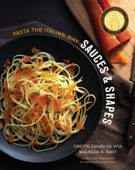 Title: Sauces & Shapes: Pasta the Italian Way, Author: Oretta Zanini De Vita