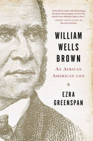 Title: William Wells Brown: An African American Life, Author: Ezra Greenspan