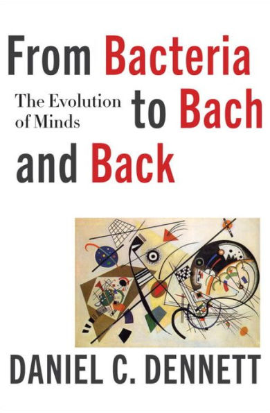 From Bacteria to Bach and Back: The Evolution of Minds