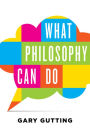 What Philosophy Can Do