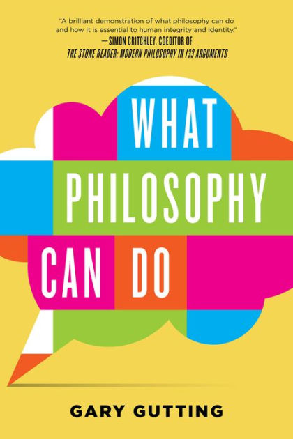 What Philosophy Can Do by Gary Gutting, Hardcover | Barnes & Noble®