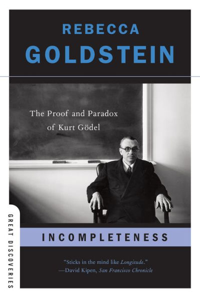 Incompleteness: The Proof and Paradox of Kurt Gödel (Great Discoveries)