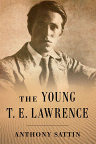 Title: The Young T. E. Lawrence, Author: Anthony Sattin