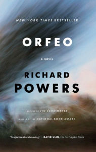 Title: Orfeo, Author: Richard Powers