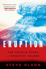 Eruption: The Untold Story of Mount St. Helens