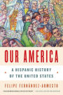 Our America: A Hispanic History of the United States