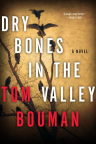 Title: Dry Bones in the Valley (Henry Farrell Series #1), Author: Tom Bouman