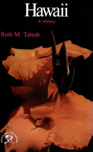 Title: Hawaii: A History, Author: Ruth M. Tabrah