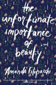 Title: The Unfortunate Importance of Beauty, Author: Amanda Filipacchi