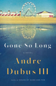 Title: Gone So Long, Author: Andre Dubus III