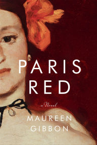 Pdf ebooks to download for free Paris Red: A Novel by Maureen Gibbon