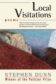 Title: Local Visitations, Author: Stephen Dunn