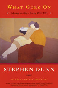 Title: What Goes On: Selected and New Poems 1995-2009, Author: Stephen Dunn