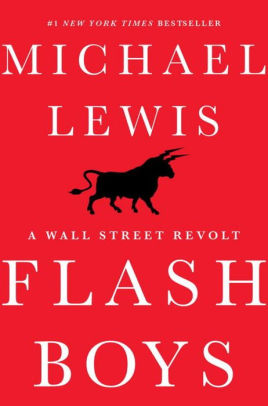 Title: Flash Boys: A Wall Street Revolt, Author: Michael Lewis