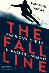 Title: The Fall Line: America's Rise to Ski Racing's Summit, Author: Ralph Waldo Emerson