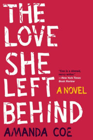 Title: The Love She Left Behind, Author: Amanda Coe