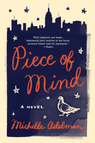 Title: Piece of Mind: A Novel, Author: Michelle Adelman