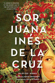 Title: Sor Juana Inés de la Cruz: Selected Works, Author: Juana Inés de la Cruz