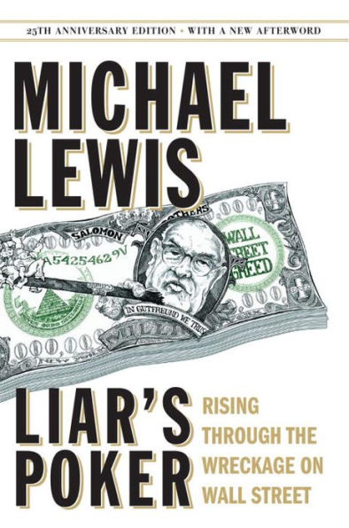 Liar's Poker: Rising through the Wreckage on Wall Street (25th Anniversary Edition)