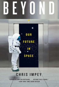 Title: Beyond: Our Future in Space, Author: Chris Impey