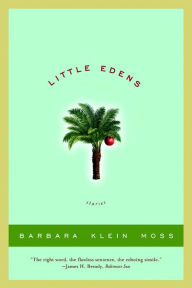 Title: Little Edens: Stories, Author: Barbara Klein Moss