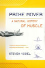 Prime Mover: A Natural History of Muscle