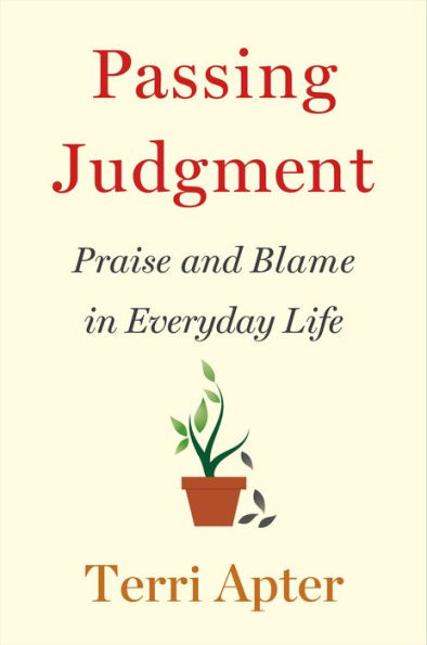 Passing Judgment: Praise and Blame in Everyday Life