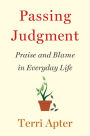 Passing Judgment: Praise and Blame in Everyday Life