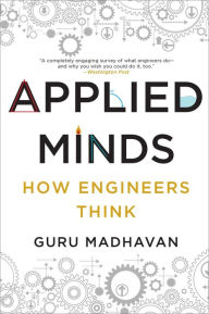 Title: Applied Minds: How Engineers Think, Author: Guru Madhavan